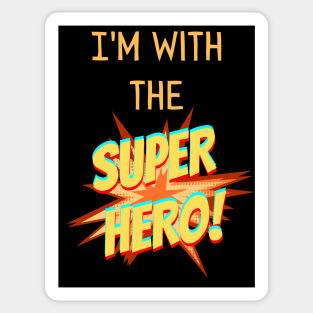 I'm With the Superhero - Parent's Halloween Sticker